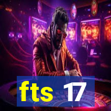 fts 17